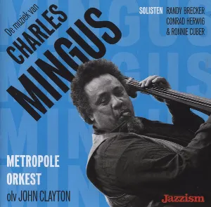 Pochette de De muziek van Charles Mingus de Metropole Orkest