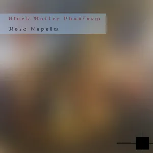 Pochette de Rose Napalm de Black Matter Phantasm