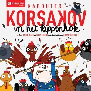 Pochette de Kabouter Korsakov in het kippenhok de Het Geluidshuis