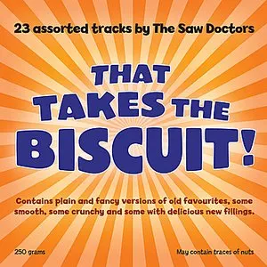 Pochette de That Takes the Biscuit! de The Saw Doctors
