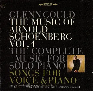Pochette The Music of Arnold Schönberg, Vol. 4: The Complete Music for Solo Piano / Songs for Voice & Piano: Opus 1 Two Songs / Opus 2 Four Songs / Opus 15 Book of the Hanging Gardens