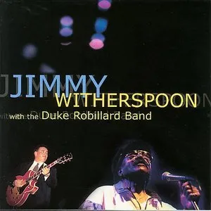 Pochette de Jimmy Witherspoon With the Duke Robillard Band de Jimmy Witherspoon