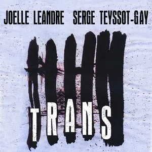 Pochette de Trans de Joëlle Léandre - Serge Teyssot-Gay