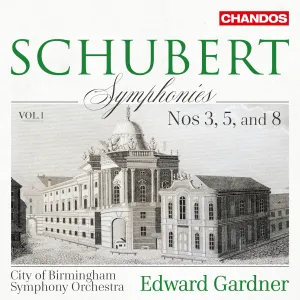 Pochette de Symphonies, Vol. 1: Nos. 3, 5, and 8 de Edward Gardner - City of Birmingham Symphony Orchestra - Franz Schubert