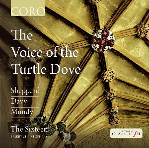 Pochette de The Voice of the Turtle Dove de John Sheppard - The Sixteen - Harry Christophers