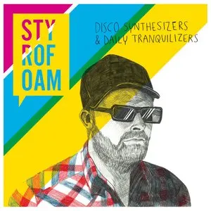 Pochette de Disco Synthesizers & Daily Tranquilizers de Styrofoam