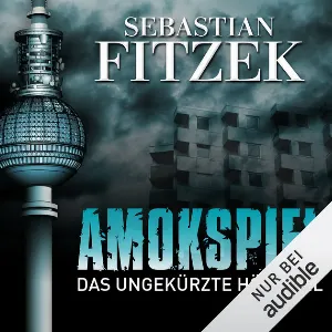 Pochette de Amokspiel: Das ungekürzte Hörspiel de Sebastian Fitzek