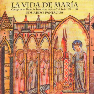 Pochette de La vida de María - Cantigas de las fiestas de Santa María de Eduardo Paniagua