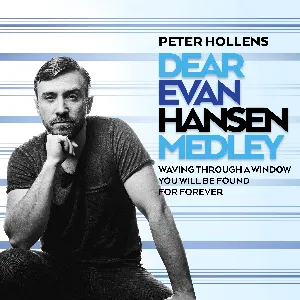 Pochette de Dear Evan Hansen Medley: Waving Through a Window / You Will Be Found / For Forever de Peter Hollens