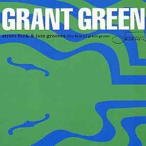 Pochette Street Funk & Jazz Grooves: The Best of Grant Green