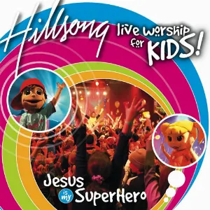 Pochette de Jesus Is My Super Hero, Live Worship For Kids! de Hillsong Worship