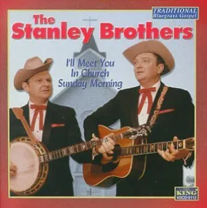 Pochette de I'll Meet You In Church Sunday Morning de The Stanley Brothers