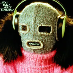 Pochette de Jelly Belly Dirty Somebody de MonoNeon