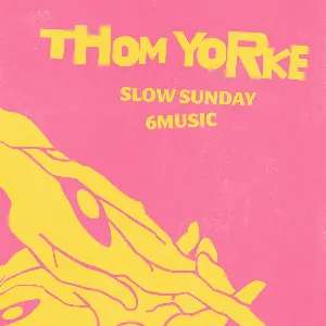 Pochette de Slow Sunday Mix – BBC 6 Music de Thom Yorke