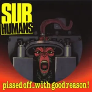 Pochette de Pissed Off... With Good Reason de The Subhumans