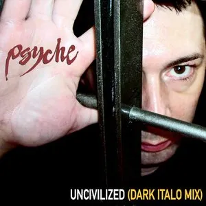 Pochette de Uncivilized (Dark Italo Mix) de Psyche