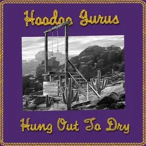 Pochette de Hung Out to Dry de Hoodoo Gurus