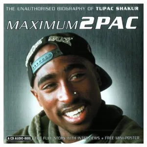Pochette Maximum 2Pac: The Unauthorised Biography of Tupac Shakur