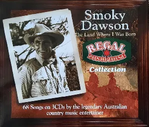 Pochette de The Land Where I Was Born Regal Zonophone Collection de Smoky Dawson