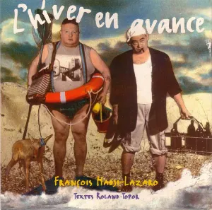 Pochette de L'Hiver en avance de François Hadji-Lazaro