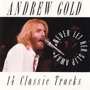 Pochette de Never Let Her Slip Away: 14 Classic Tracks de Andrew Gold