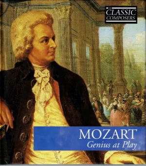 Pochette de Mozart: Genius at Play (The Classic Composers – Classical 6) de Wolfgang Amadeus Mozart