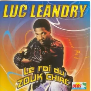 Pochette de Le roi du zouk chiré de Luc Léandry