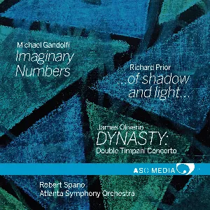 Pochette Gandolfi: Imaginary Numbers / Prior: … of shadow and light … / Oliverio: Dynasty