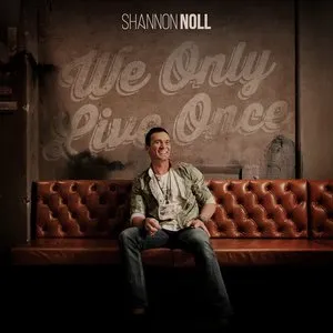 Pochette de We Only Live Once de Shannon Noll