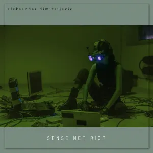 Pochette de Sense Net Riot de Aleksandar Dimitrijevic