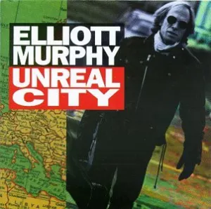 Pochette de Unreal City de Elliott Murphy