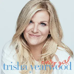 Pochette de Every Girl de Trisha Yearwood
