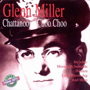 Pochette de Chattanooga Choo Choo [Prime Cuts] de Glenn Miller Orchestra