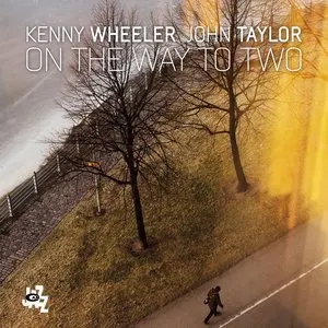 Pochette de On the Way to Two de John Taylor - Kenny Wheeler