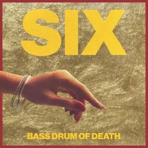Pochette de Six de Bass Drum of Death
