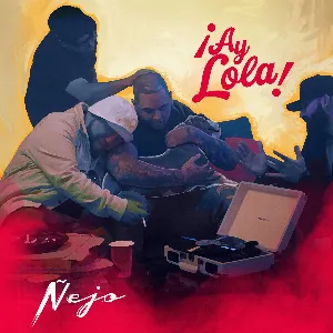 Pochette de ¡Ay Lola! de Ñejo