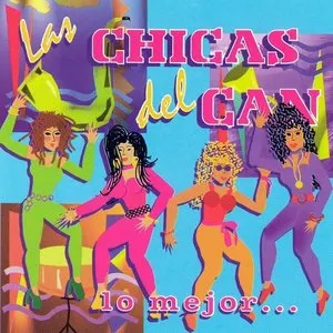 Pochette de Lo mejor... de Las Chicas del Can