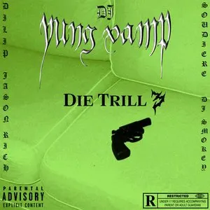 Pochette de DIE TRILL 3 de DJ YUNG VAMP