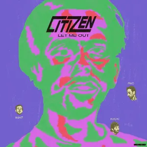 Pochette de Let Me Out de Citizen