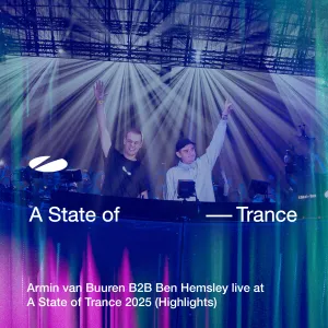 Pochette de Armin van Buuren B2B Ben Hemsley live at a State of Trance 2025 (Highlights) de Armin van Buuren