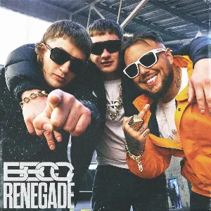 Pochette de Renegade de Bad Boy Chiller Crew
