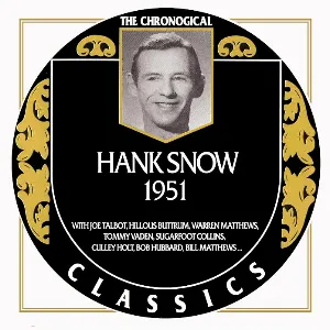 Pochette The Chronogical Classics: Hank Snow 1951