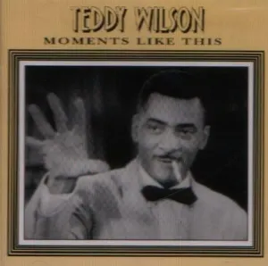 Pochette de Moments Like This de Teddy Wilson