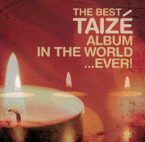 Pochette de The Best Taizé Album In The World... Ever! de Taizé