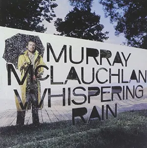 Pochette de Whispering Rain de Murray McLauchlan