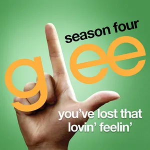 Pochette de You've Lost That Lovin' Feelin' de Glee Cast