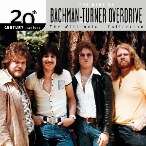 Pochette 20th Century Masters: The Millennium Collection: The Best of Bachman-Turner Overdrive
