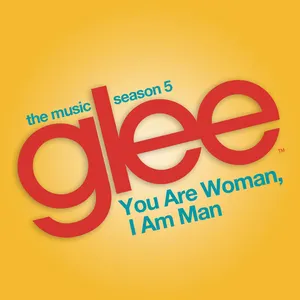 Pochette de You are Woman, I am Man de Glee Cast