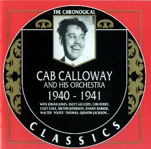 Pochette de The Chronological Classics: Cab Calloway and His Orchestra: 1940‐1941 de Cab Calloway and His Orchestra