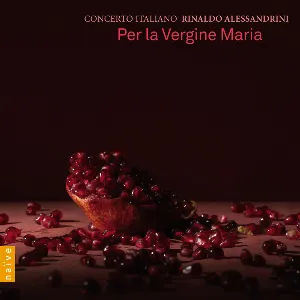 Pochette de Per la Vergine Maria de Concerto Italiano - Rinaldo Alessandrini